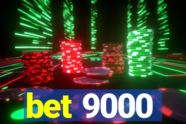 bet 9000